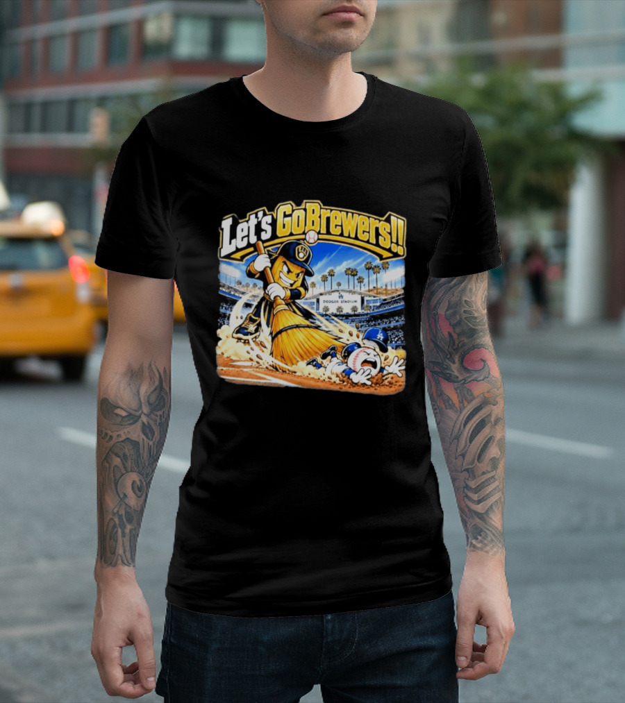 Let's Go Brewers Milwaukee Sweeping Dodgers Stadium Comedy T-Shirt