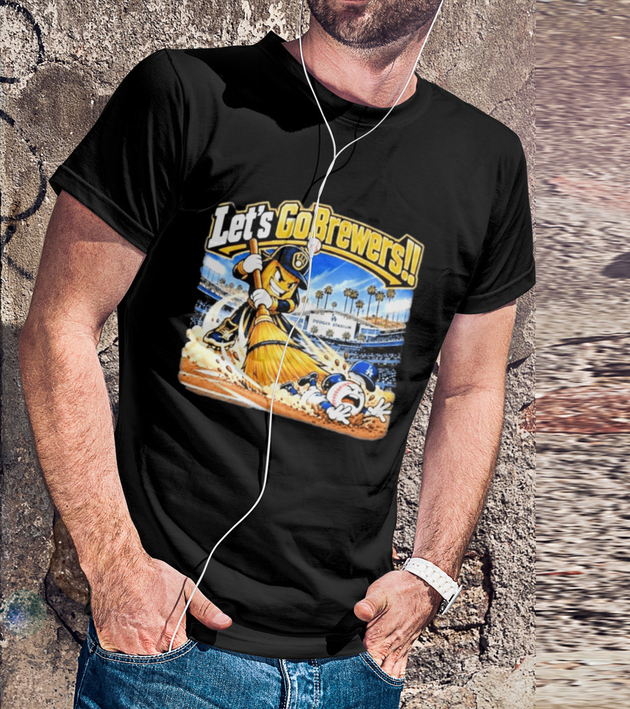 Let's Go Brewers Milwaukee Sweeping Dodgers Stadium Comedy T-Shirt
