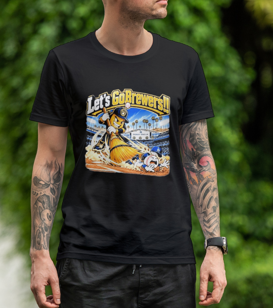 Let's Go Brewers Milwaukee Sweeping Dodgers Stadium Comedy T-Shirt