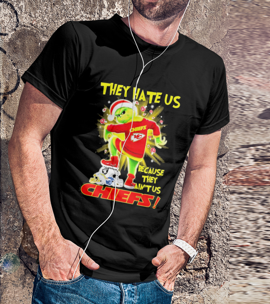 Kansas City Chiefs Grinch They Hate Us Because They Ain't Us Chiefs T-Shirt