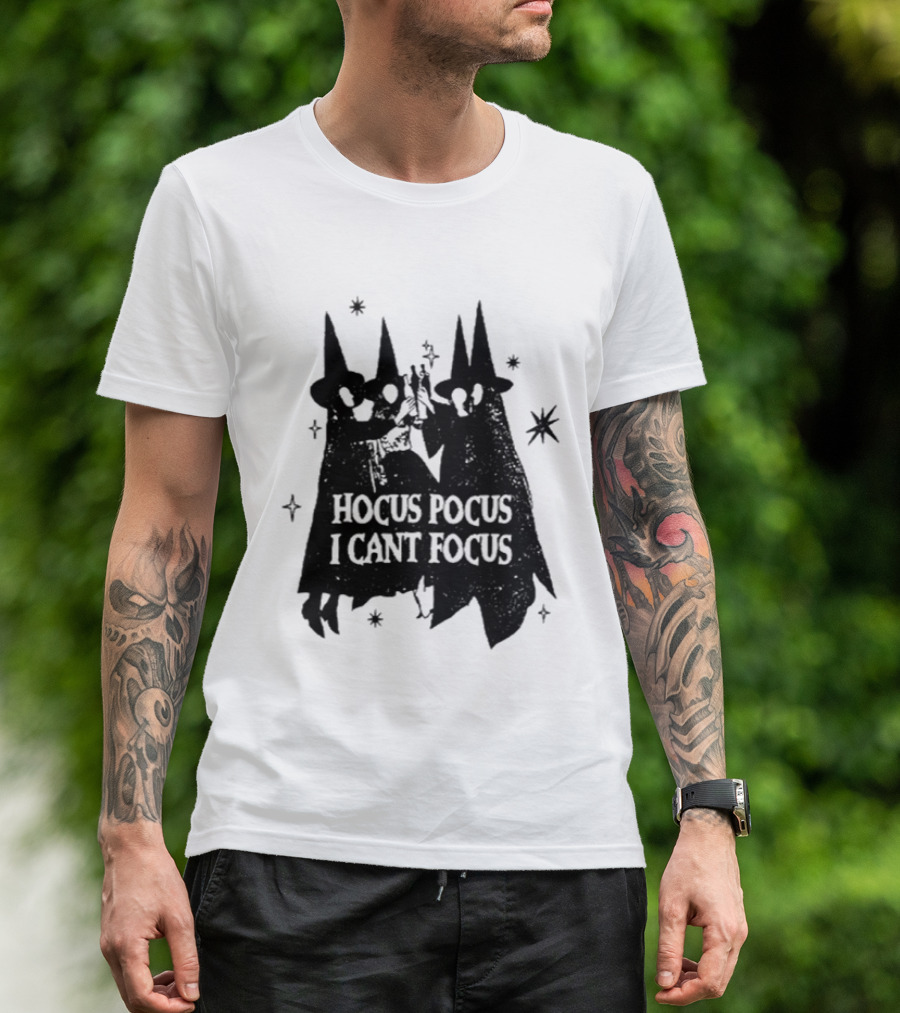 Hocus Pocus I Can't Focus Witch Trio Halloween Magic T-Shirt