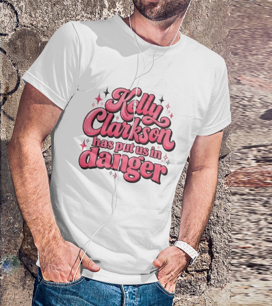 Kelly Clarkson Has Put Us In Danger Celebrity Pop Culture Humor Sparkling T-Shirt