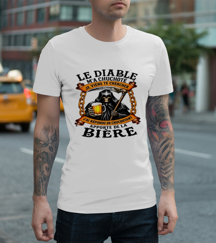 Le Diable M'a Chuchoté Apporte De La Bière Grim Reaper Je Viens Te Chercher T-Shirt