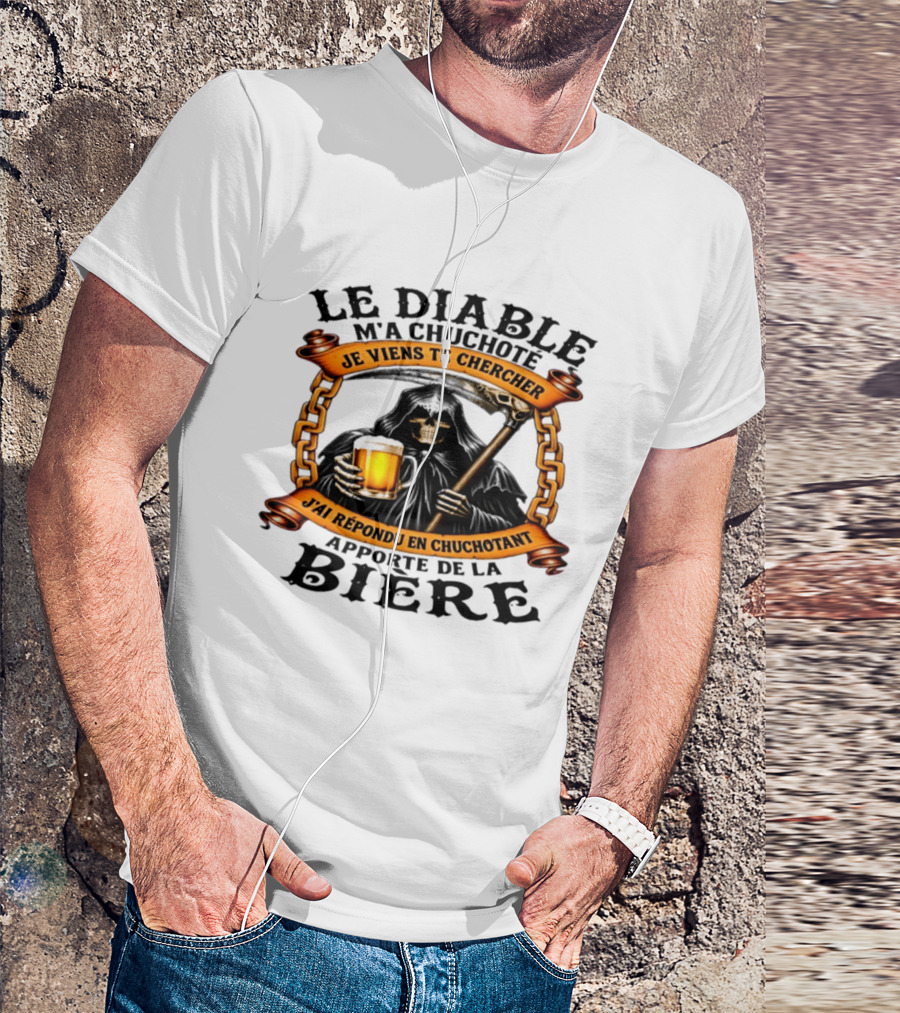 Le Diable M'a Chuchoté Apporte De La Bière Grim Reaper Je Viens Te Chercher T-Shirt