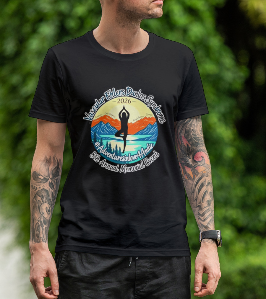 Vascular Ehlers Danlos Yoga Event 2026 Adventuresinlove4Andie Memorial 8th Annual Awareness T-Shirt