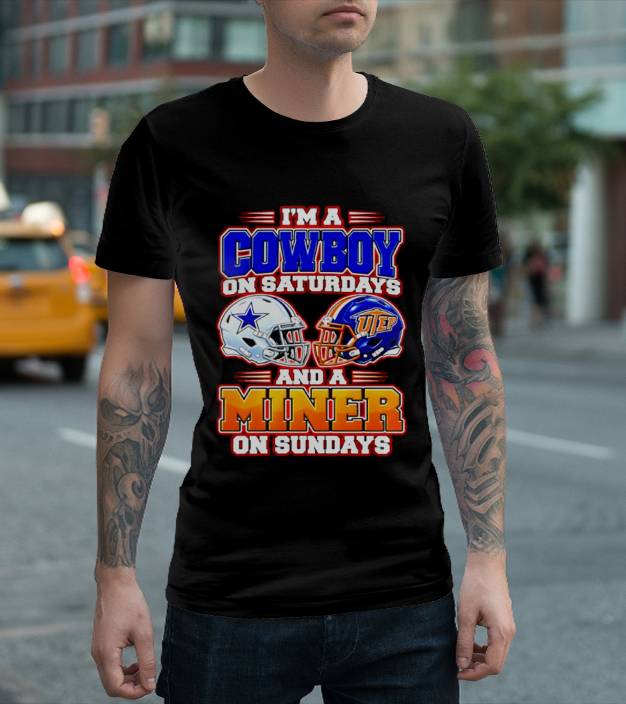 I'm A Cowboy On Saturdays And A Miner On Sundays Dallas UTEP Football 2026 T-Shirt