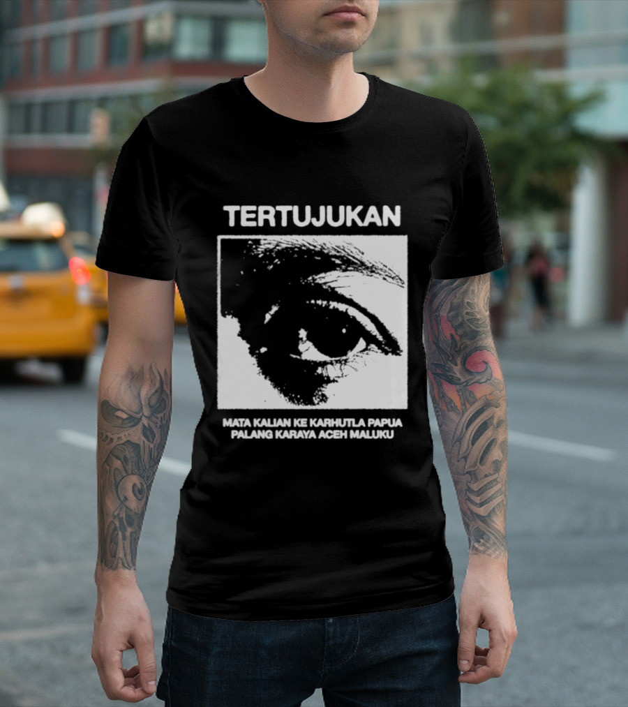Tertujukan Mata Kalian Ke Karhutla Papua Palang Karaya Aceh Maluku T-Shirt