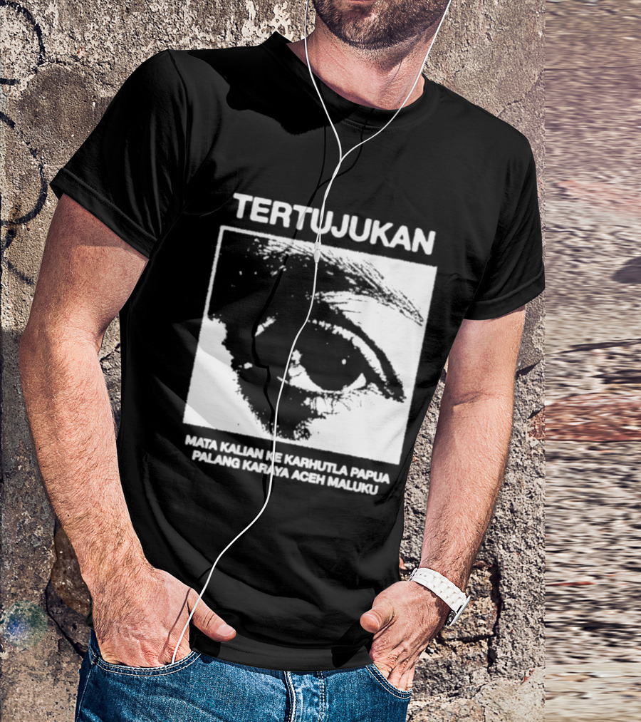 Tertujukan Mata Kalian Ke Karhutla Papua Palang Karaya Aceh Maluku T-Shirt