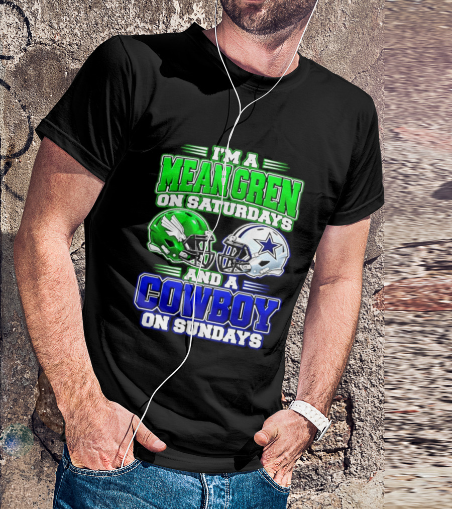 I'm A Mean Green On Saturdays And A Cowboy On Sundays T-Shirt