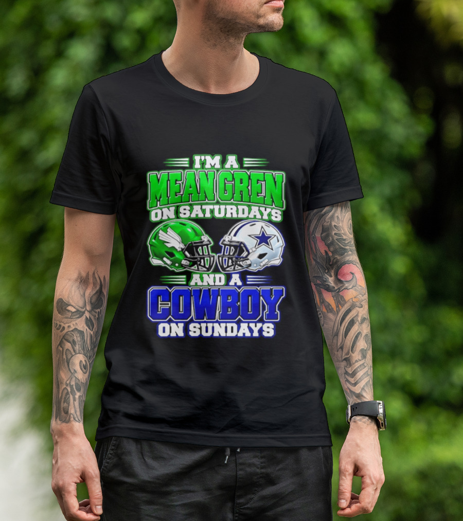 I'm A Mean Green On Saturdays And A Cowboy On Sundays T-Shirt