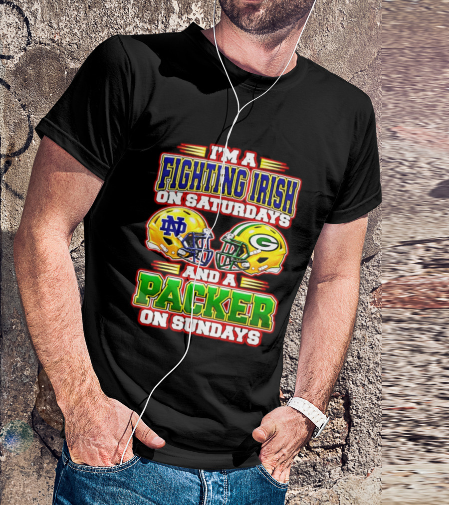 I'm A Fighting Irish On Saturdays ND Helmet And A Packer On Sundays GB Helmet T-Shirt