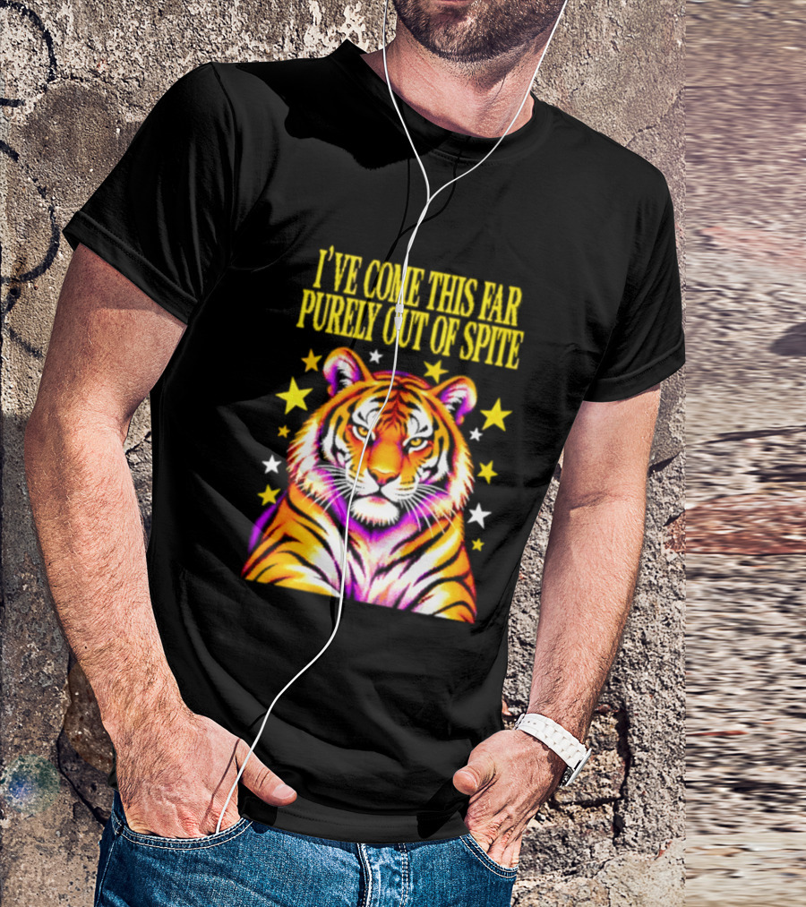 I've Come This Far Purely Out Of Spite Tiger With Stars T-Shirt