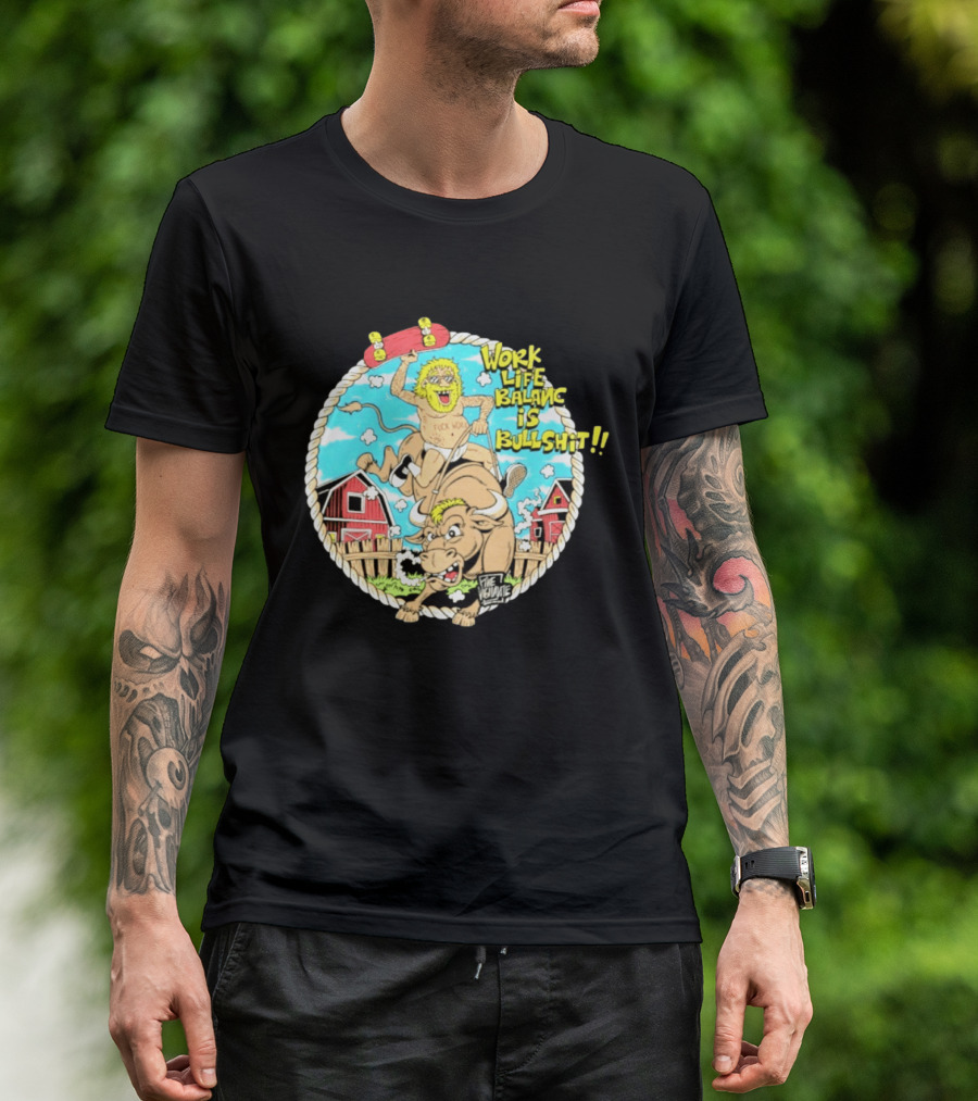 Work Life Balance Is Bullshit Skater Riding Bull F*ck Work Vibe T-Shirt