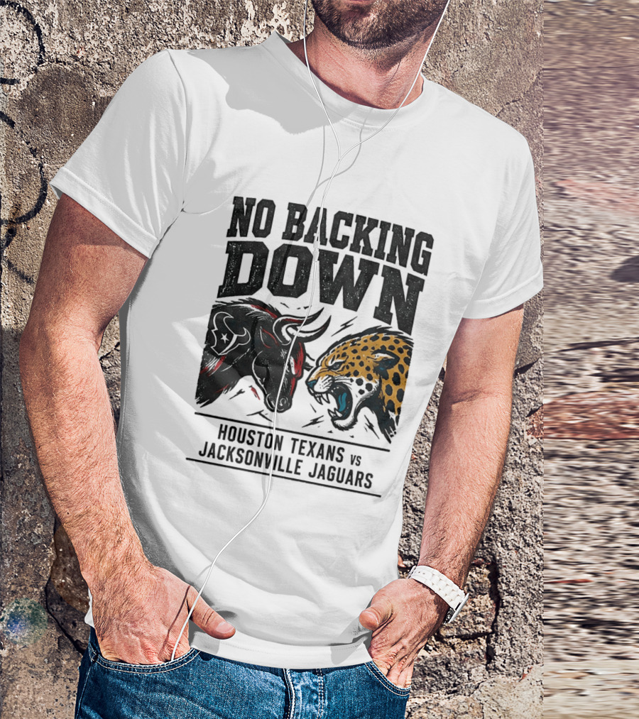 No Backing Down Houston Texans Vs Jacksonville Jaguars Matchup 2026 T-Shirt