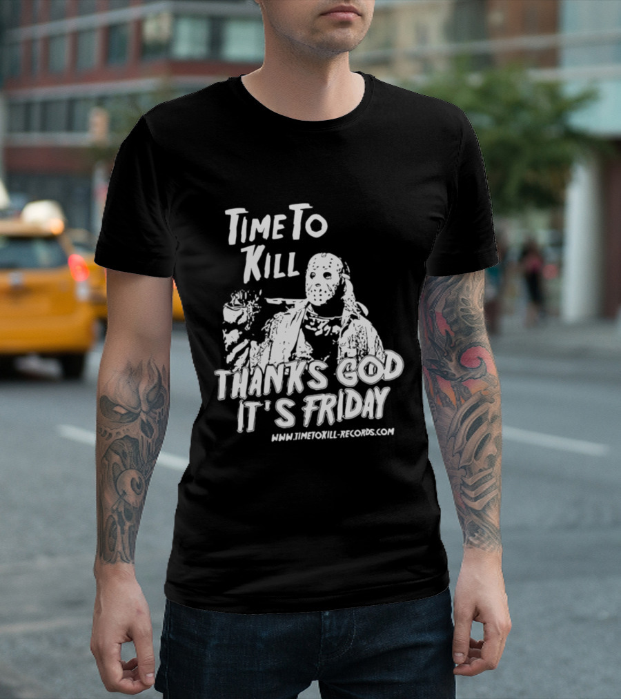 Time To Kill Thanks God It's Friday Jason Halloween T-Shirt