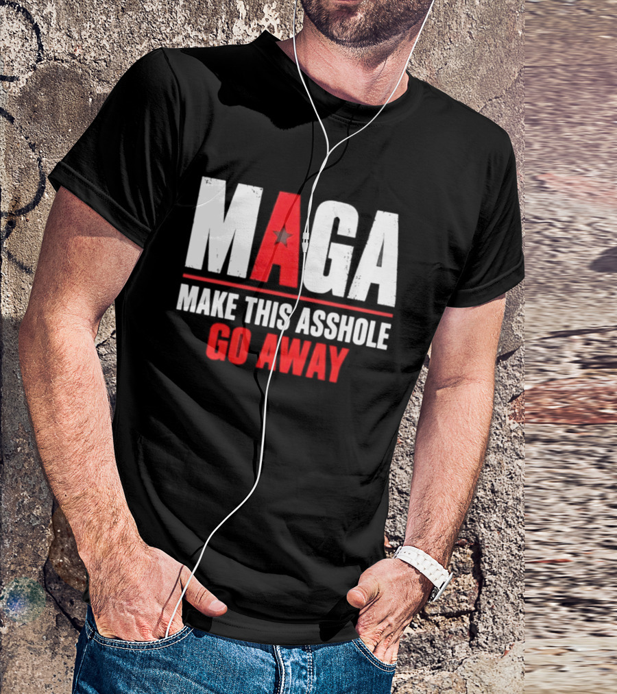 MAGA Make This Asshole Go Away Anti Trump Political T-Shirt