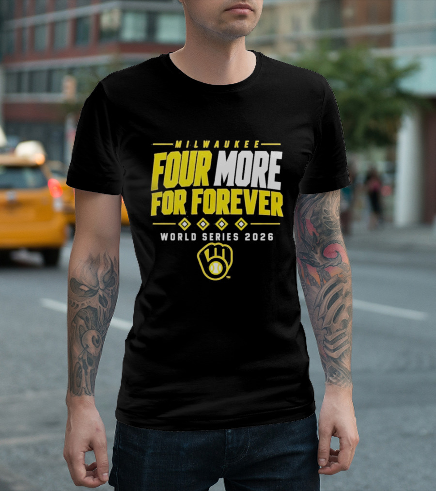Milwaukee Brewers Four More For Forever World Series 2026 T-Shirt