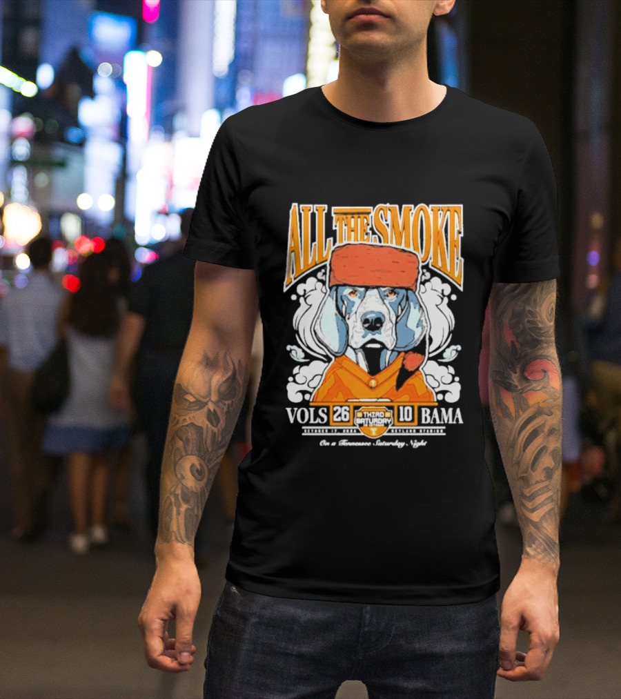 ALL THE SMOKE Tennessee Volunteers 26 10 Alabama Crimson Tide 2026 Smokey Game Day Cigar Celebration T-Shirt
