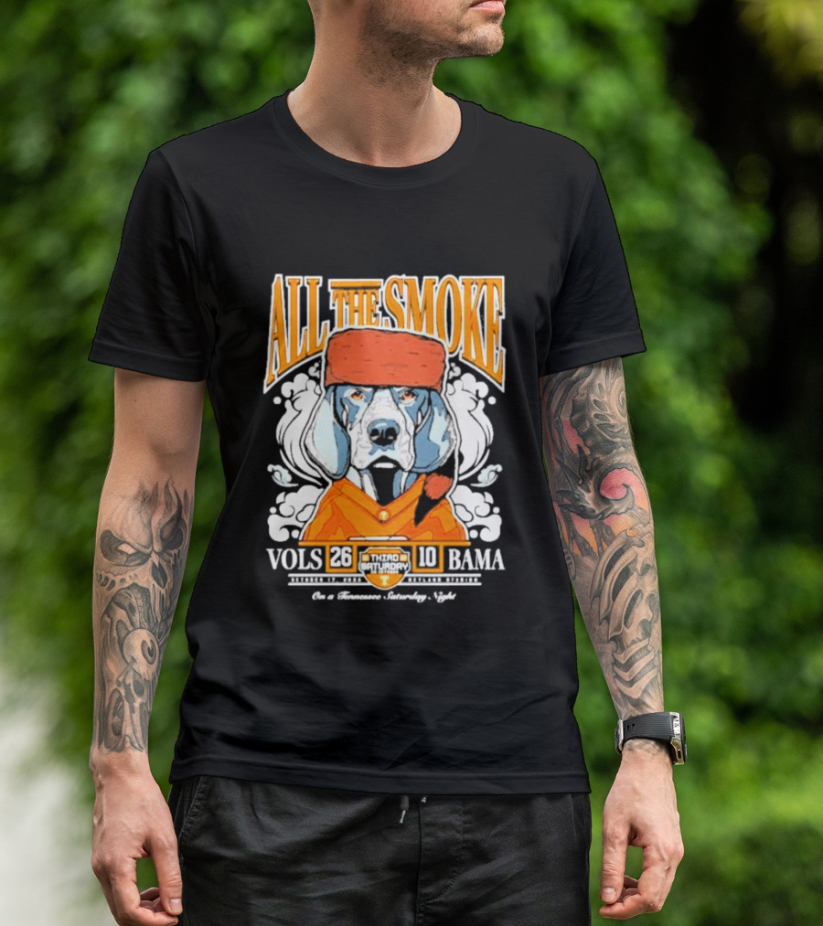 ALL THE SMOKE Tennessee Volunteers 26 10 Alabama Crimson Tide 2026 Smokey Game Day Cigar Celebration T-Shirt