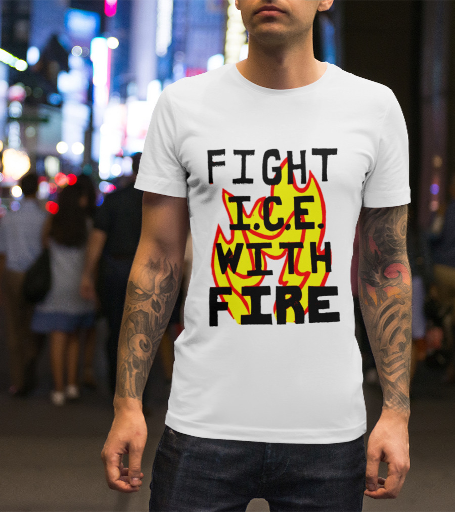 Fight ICE With Fire Immigration Activism Flame T-Shirt