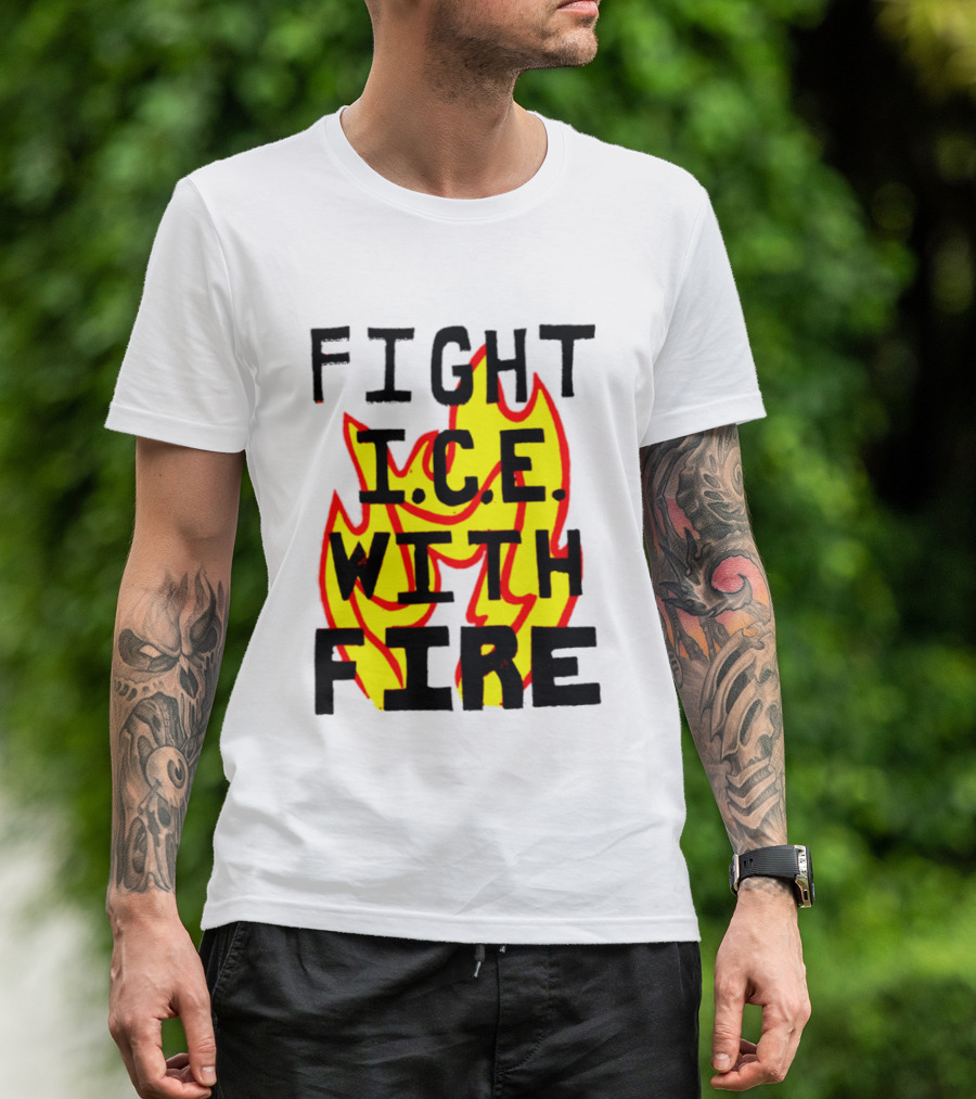 Fight ICE With Fire Immigration Activism Flame T-Shirt