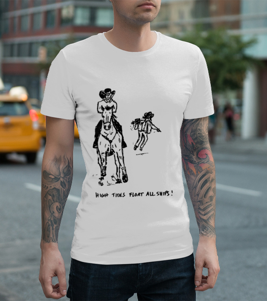 High Tides Float All Ships Cowboy And Horse Rider Sketch T-Shirt