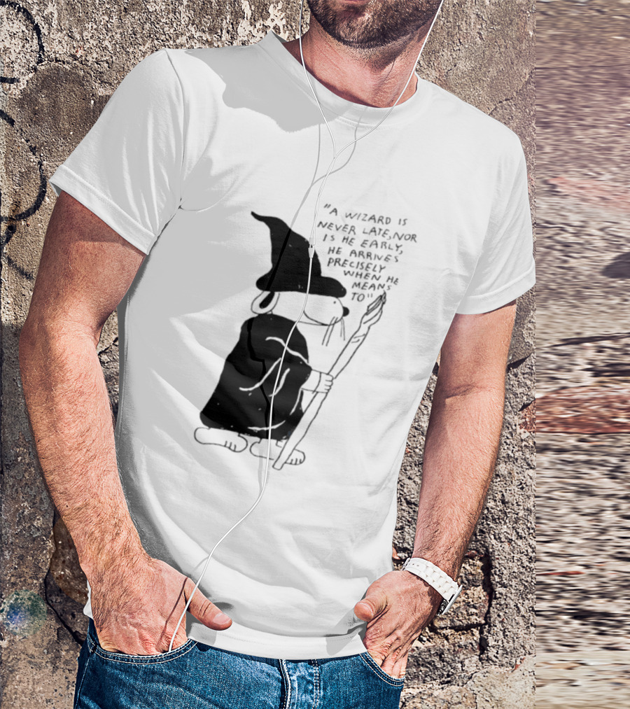 Snoopy Wizard Never Late Nor Early Arrives Precisely When He Means To T-Shirt