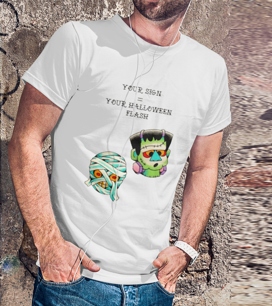 Your Sign Equals Your Halloween Flash Mummy Frankenstein Head T-Shirt