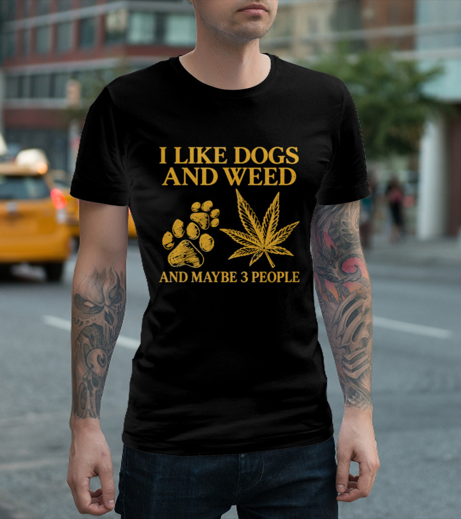 I Like Dogs And Weed Paw Print And Maybe 3 People Cannabis Leaf T-Shirt