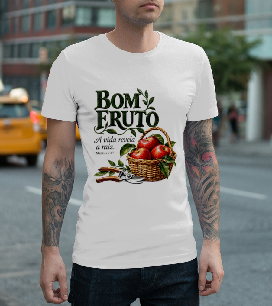 Bom Fruto A Vida Revela A Raiz Mateus 7 17 Basket Of Apples T-Shirt