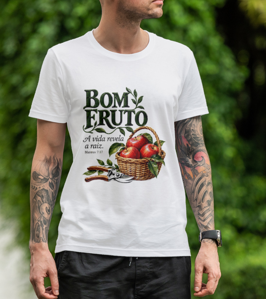 Bom Fruto A Vida Revela A Raiz Mateus 7 17 Basket Of Apples T-Shirt