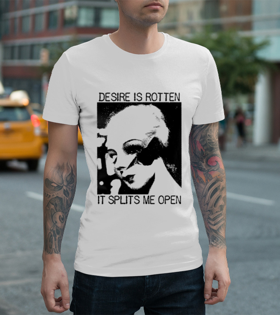 Desire Is Rotten It Splits Me Open Gothic Dark Aesthetic T-Shirt