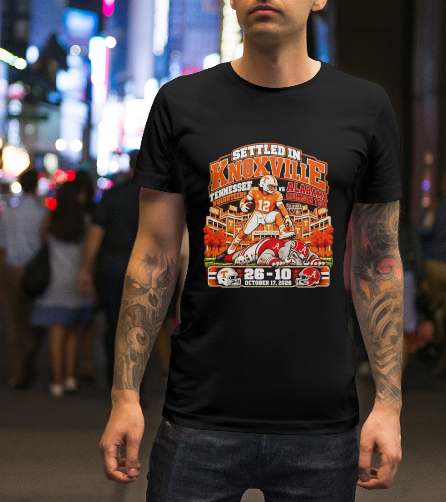 Tennessee Volunteers Vs Alabama Crimson Tide Settled In Knoxville Neyland Stadium 26 10 October 17 2026 T-Shirt