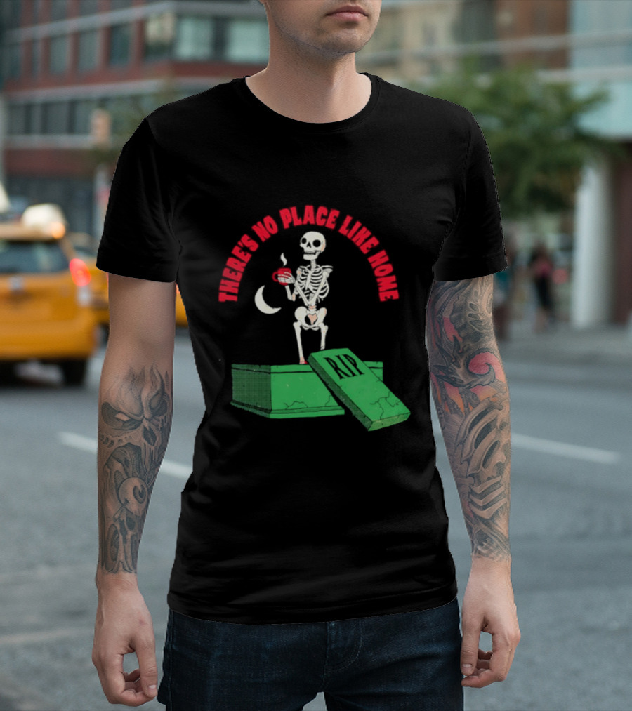 There Is No Place Like Home Skeleton Coffee Graveyard Scene T-Shirt