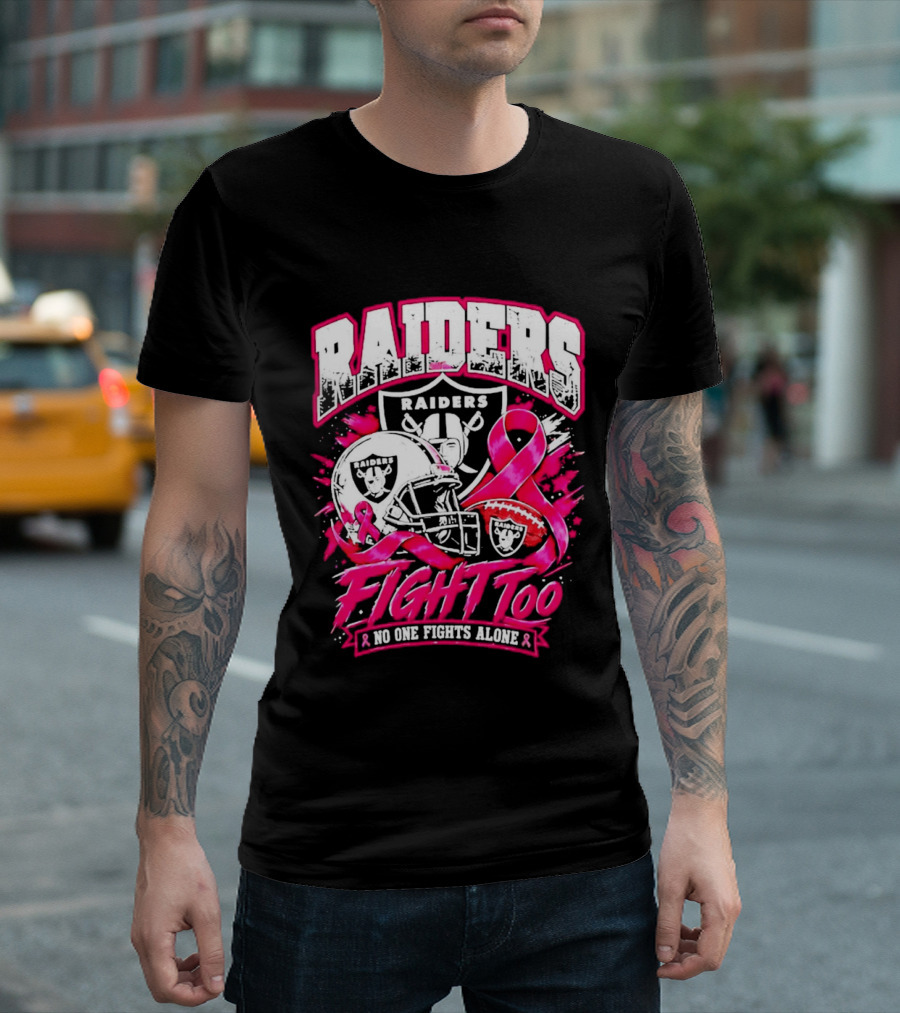 Raiders Breast Cancer Awareness Fight Too No One Fights Alone T-Shirt