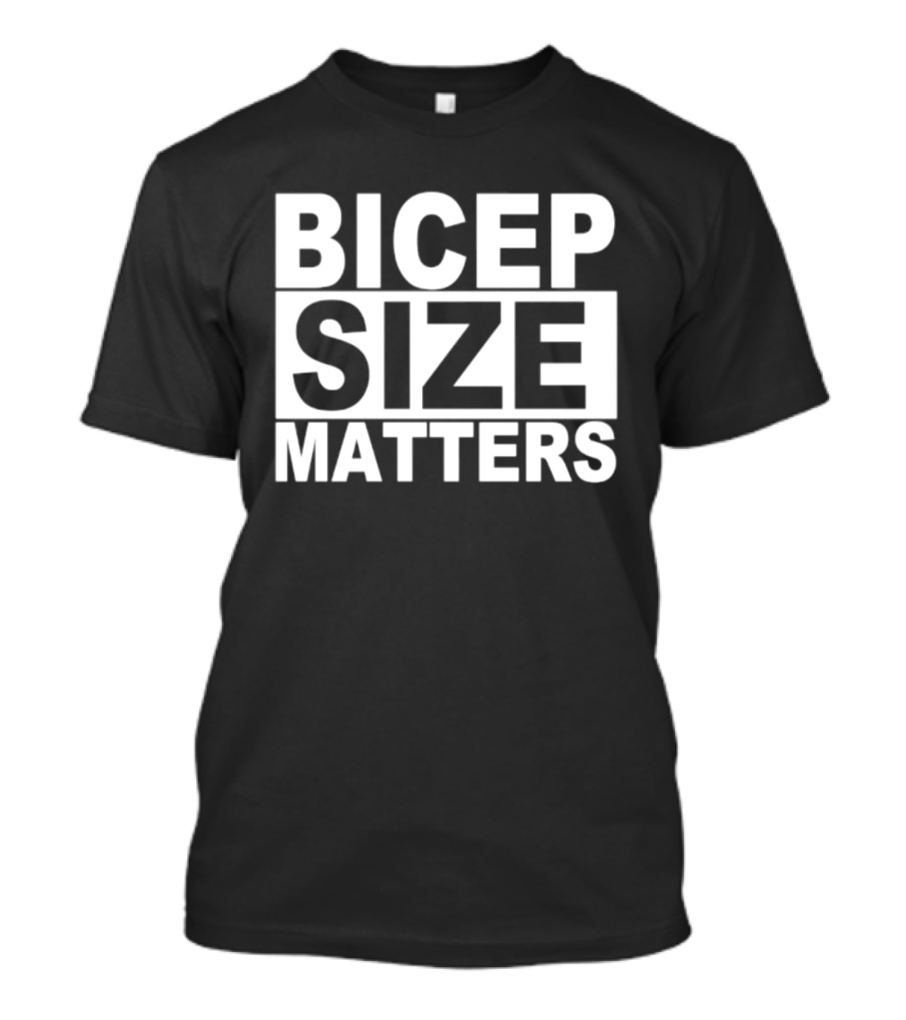 Bicep Size Matters Fitness Motivational T-Shirt