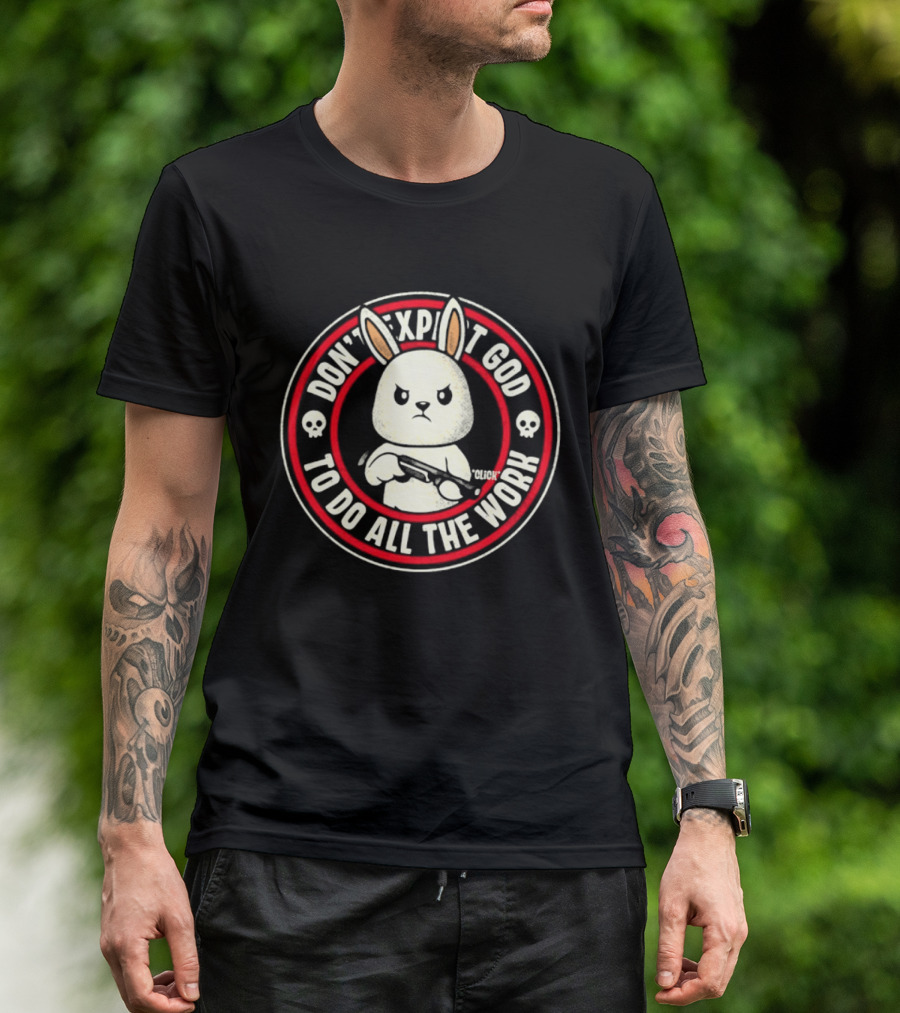 Bunny Don't Exploit God To Do All The Work Circle Logos T-Shirt