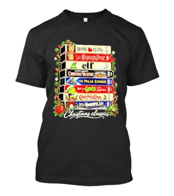 Christmas Classics Home Alone A Christmas Story Elf Christmas Vacation The Polar Express Grinch A Christmas Carol It's A Wonderful Life T-Shirt