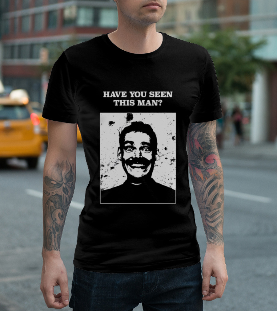 Have You Seen This Man Creepy Face Urban Legend Mysterious Expression T-Shirt