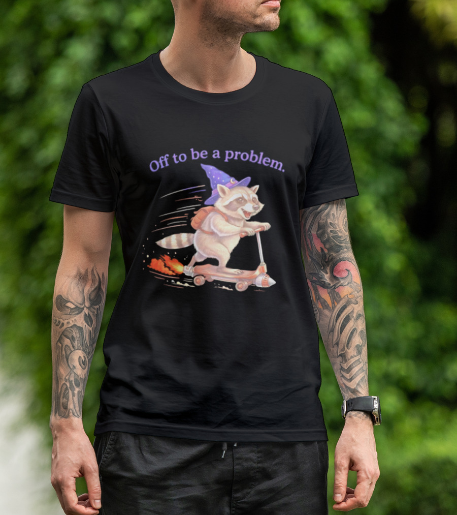 Raccoon Wizard Scooter Adventure Off To Be A Problem T-Shirt