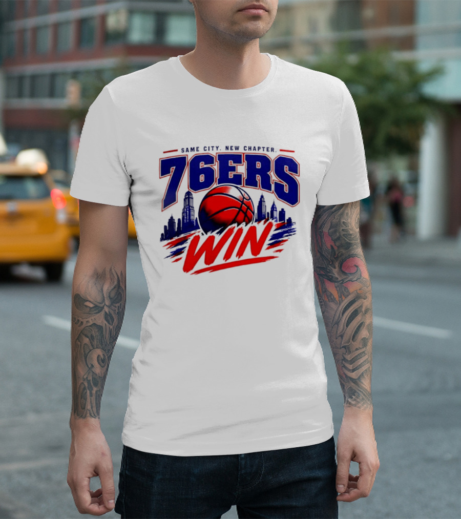 76ers Win Same City New Chapter Basketball Victory T-Shirt