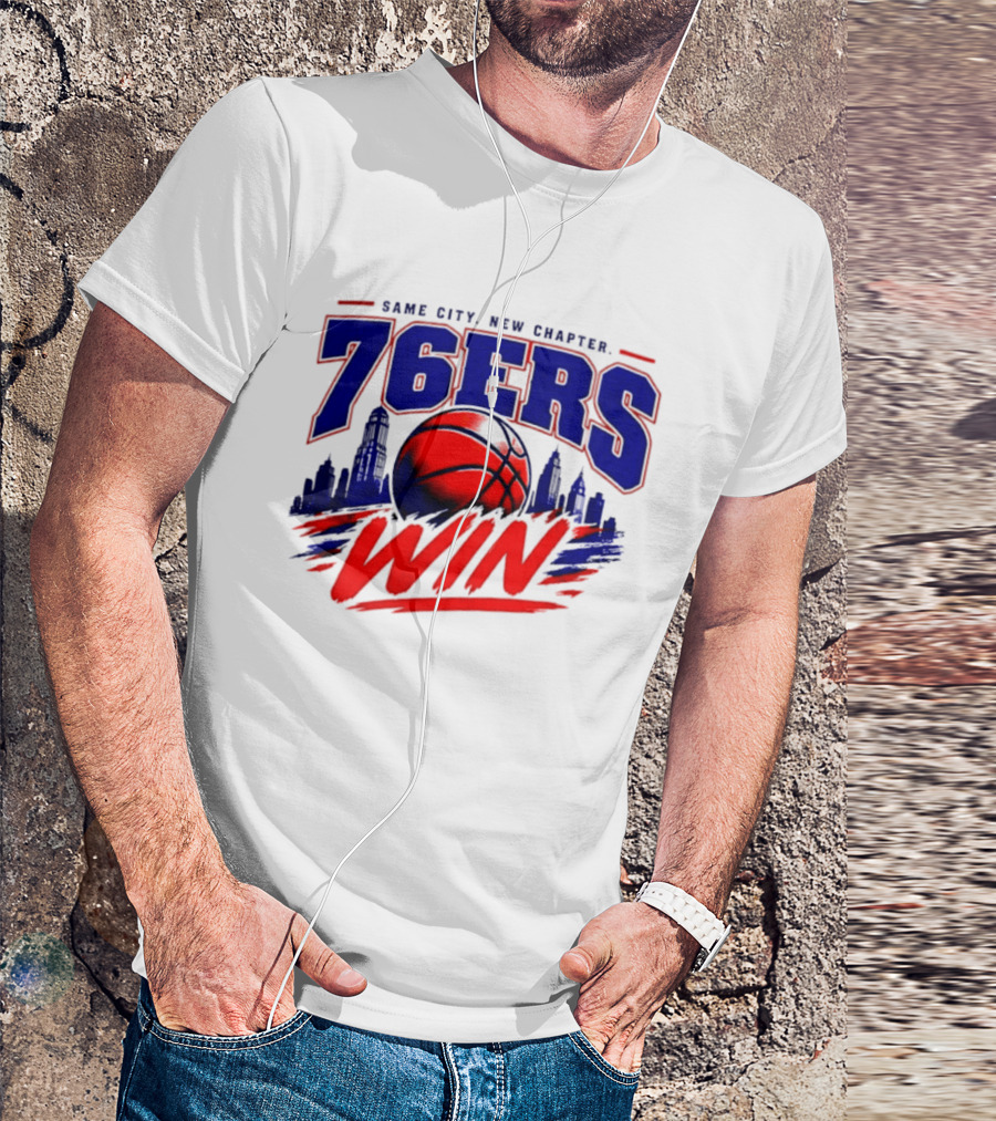 76ers Win Same City New Chapter Basketball Victory T-Shirt