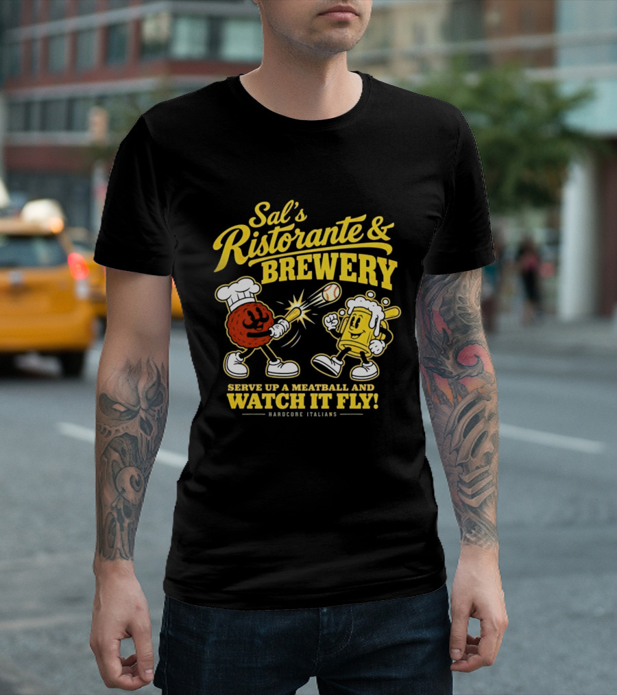 Sal's Ristorante & Brewery Serve Up A Meatball And It Fly Hardcore Italiano T-Shirt