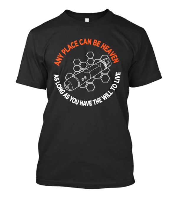 Any Place Can Be Heaven As Long As You Have The Will To Live Nerv Records Hexagon Rocket T-Shirt