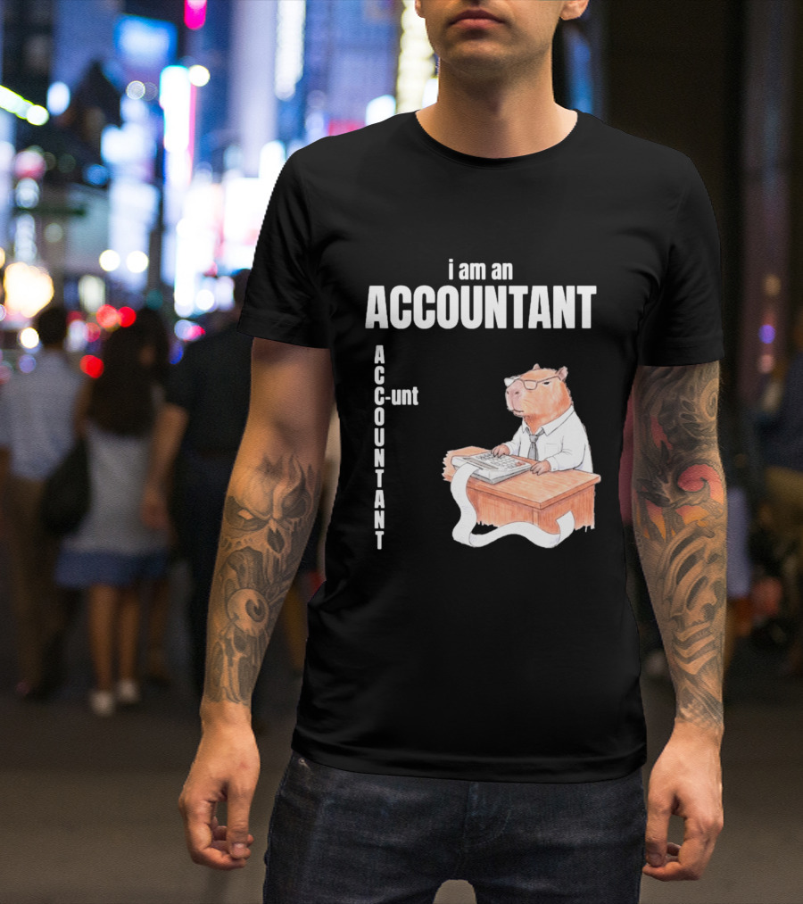 Capybara Accountant I Am An ACC OUNTANT Ac Counting Calculator Desk T-Shirt