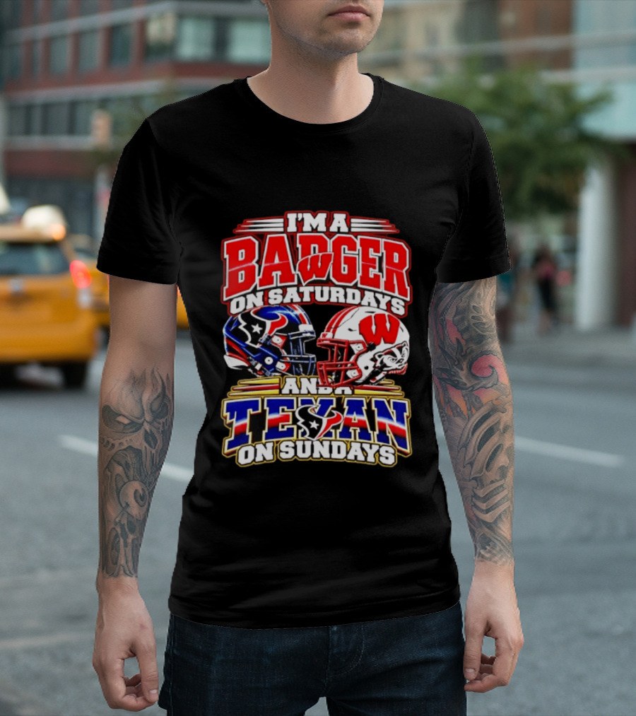 I'm A Badger On Saturdays And A Texan On Sundays Football Fan 2026 T-Shirt