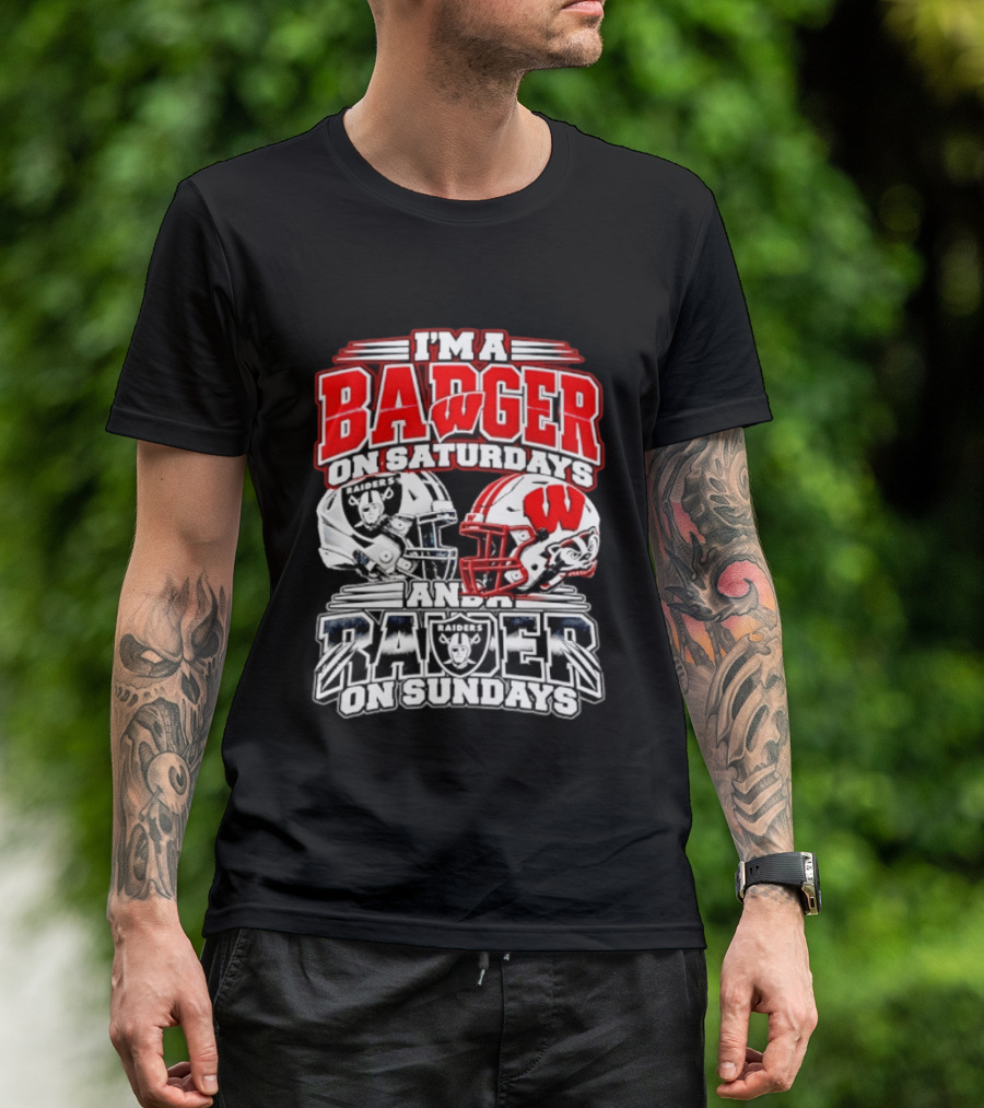 I'm A Badger On Saturdays And A Raider On Sundays Wisconsin Las Vegas Football Fan 2026 T-Shirt