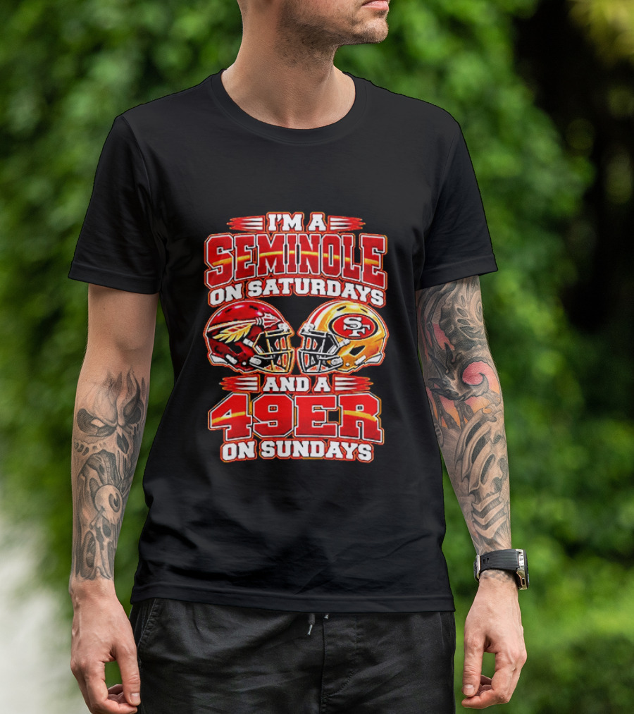 I'm A Seminole On Saturdays And A 49er On Sundays T-Shirt