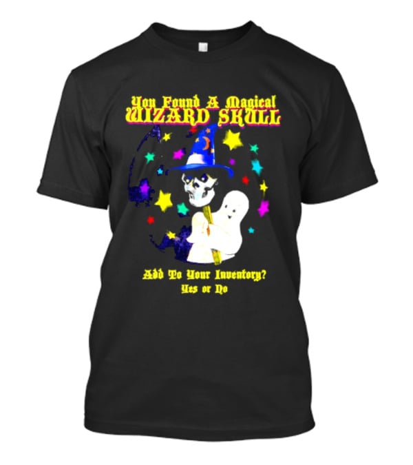 Ghost You Found A Magical Wizard Skull Magic T-Shirt