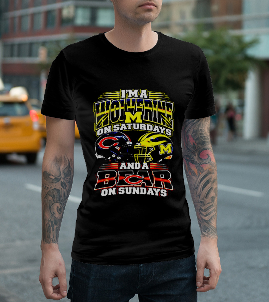 I'm A Wolverine On Saturdays And A Bear On Sundays Michigan Wolverines Chicago Bears Football Fans T-Shirt